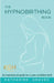 The Hypnobirthing Book by Katharine Graves