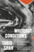 Whiteout Conditions by Tariq Shah