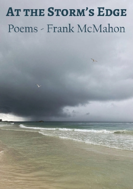 At the Storm's Edge: Poems - Frank McMahon by Frank McMahon