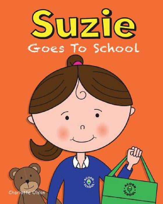 Suzie Goes to School by Charlotte Olson