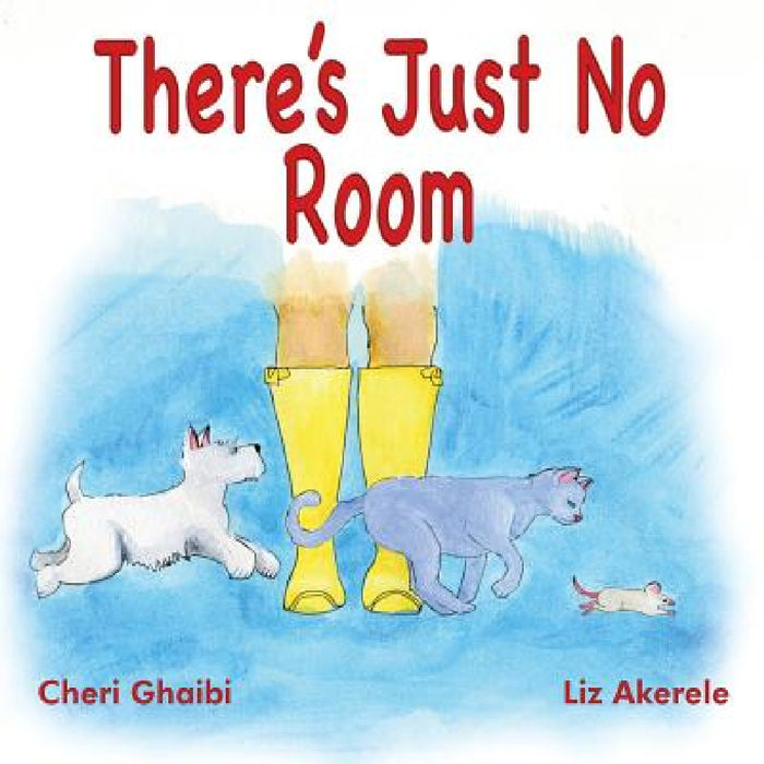 There's just no room by Cheri Ghaibi, Liz Akerele