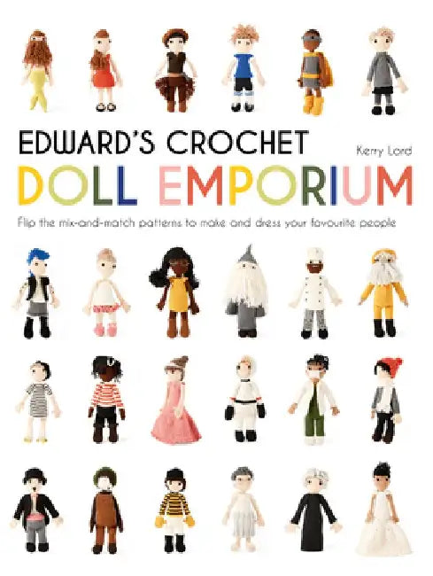 Edward's Crochet Doll Emporium by Kerry Lord