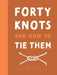 Forty Knots and How to Tie Them by Lucy Davidson