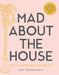 Mad about the House: A Decorating Handbook by Kate Watson-Smyth
