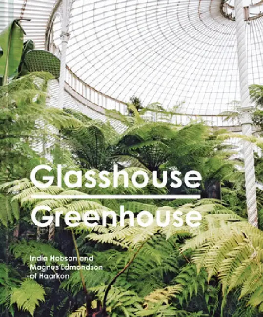 Glasshouse Greenhouse by India Hobson