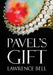 Pavel's Gift by Lawrence Bell