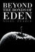 Beyond The Bonds Of Eden by Nigel Pearce