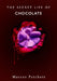 The Secret Life of Chocolate by Marcos Patchett