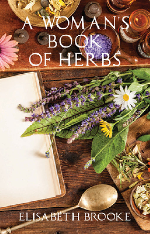 A Woman's Book of Herbs by Elisabeth Brooke