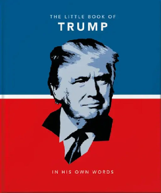 The Little Book of Trump: In His Own Words by Oh