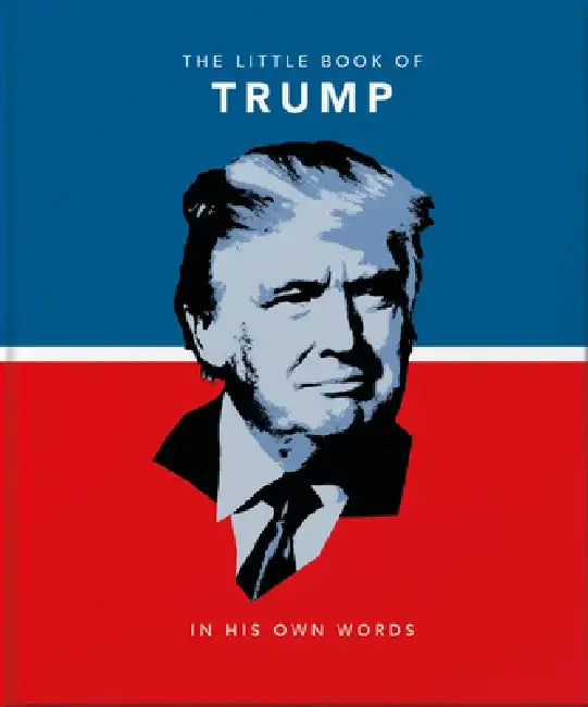 The Little Book of Trump: In His Own Words by Oh