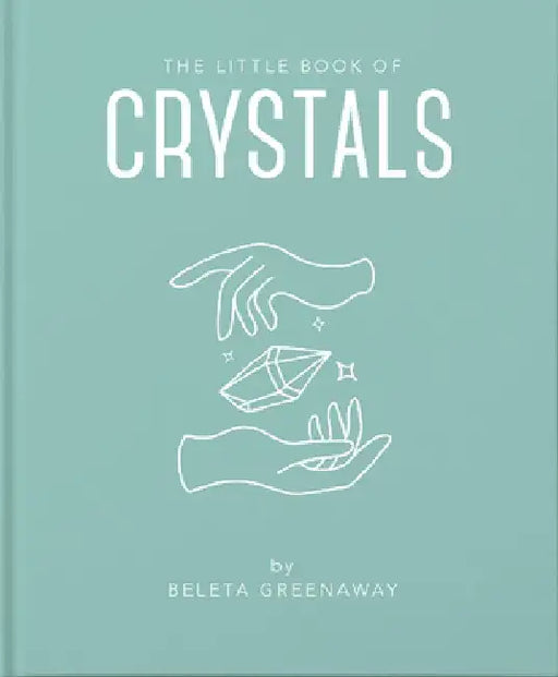The Little Book of Crystals by Beleta Greenaway