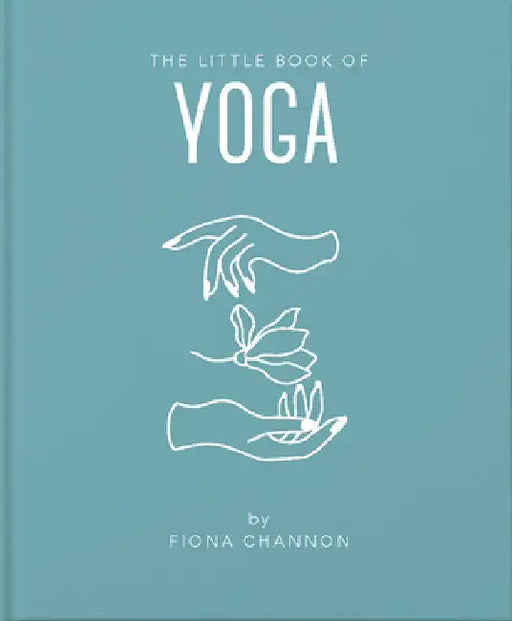 The Little Book of Yoga by Fiona Channon