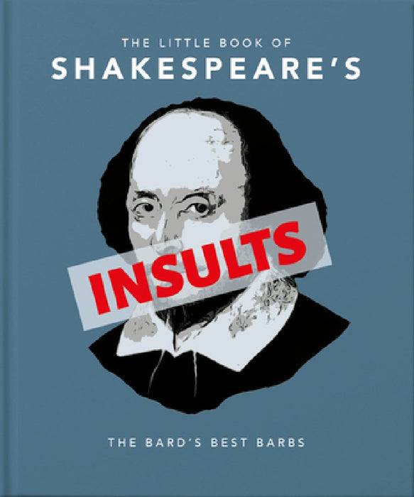 The Little Book of Shakespeare's Insults: Biting Barba and Poisonus Put-Downs
