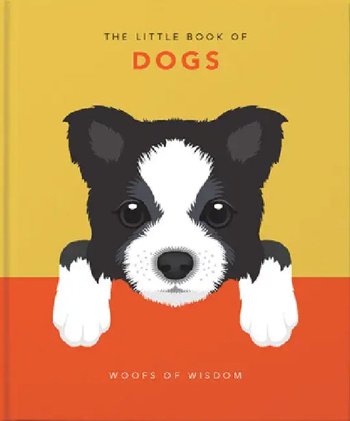 The Little Book of Dogs: Woofs of Wisdom by Hippo! Orange