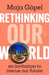 Rethinking Our World by Maja Gopel