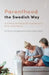 Parenthood the Swedish Way by Cecilia Chrapkowska