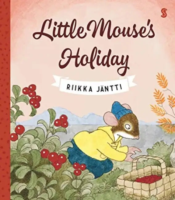 Little Mouse’s Holiday by Riikka Jantti