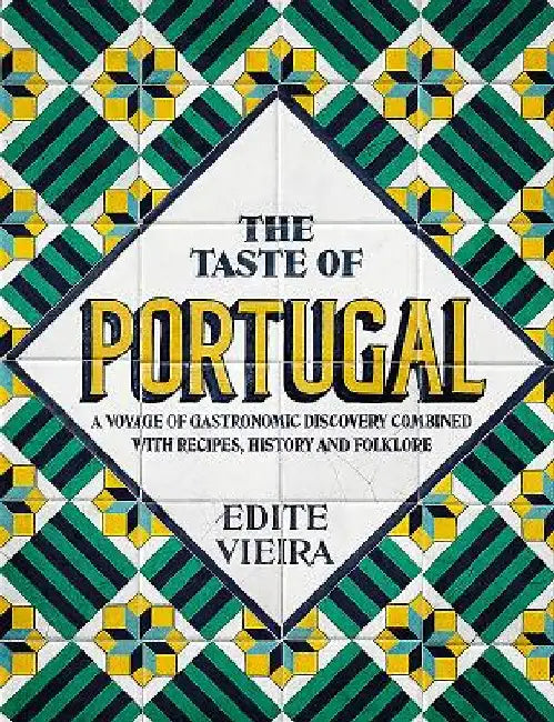 Taste of Portugal: Revised Edition by Edite Vieira