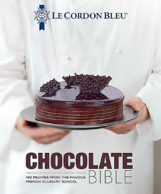 Le Cordon Bleu Chocolate Bible by Le Cordon Bleu