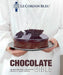 Le Cordon Bleu Chocolate Bible by Le Cordon Bleu