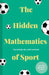 The Hidden Mathematics of Sport by Rob Eastaway