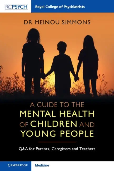 A Guide to the Mental Health of Children and Young People by Meinou Simmons