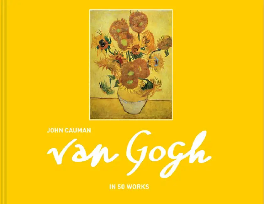 Van Gogh: In 50 Works by John Cauman