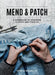 Mend & Patch: A Handbook to Repairing Clothes and Textiles by Kerstin Neumuller