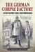 The German Corpse Factory': A Study in First World War Propaganda by Stephen Badsey