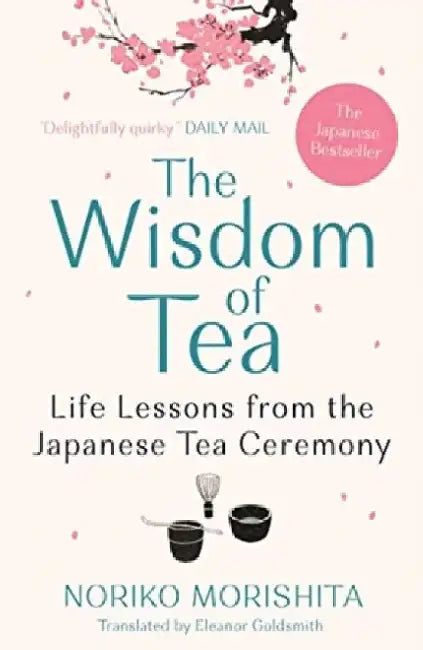 The Wisdom of Tea by Noriko Morishita