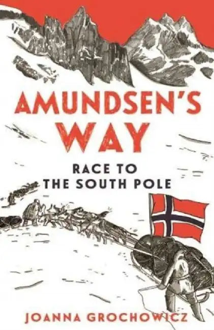 Amundsen's Way by Joanna Grochowicz