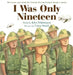 I Was Only Nineteen by John Schumann