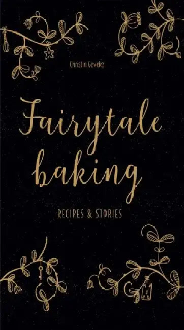 Fairytale Baking by Erin Marie Lynch