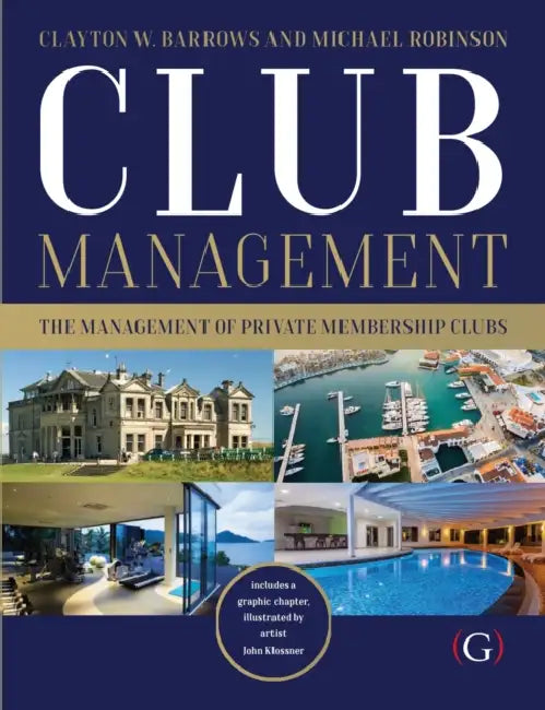 Club Management: The management of private membership clubs by Clayton (Professor of Hospitality Management, University of New Hampshire, USA) Barrows