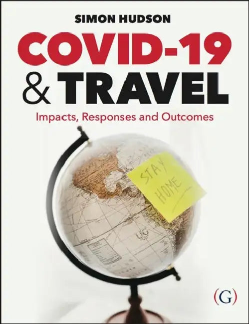 COVID-19 and Travel: Impacts, responses and outcomes by Dr Simon (Endowed Chair in Tourism, University of South Carolina, USA) Hudson