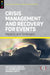Crisis Management and Recovery for Events: Impacts and Strategies by Vassilios, Phd. (EDT)/ Antchak, Vladimir, Phd. (EDT)/ Getz, Don (EDT) Ziakas