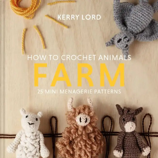 How to Crochet Animals: Farm by Kerry Lord