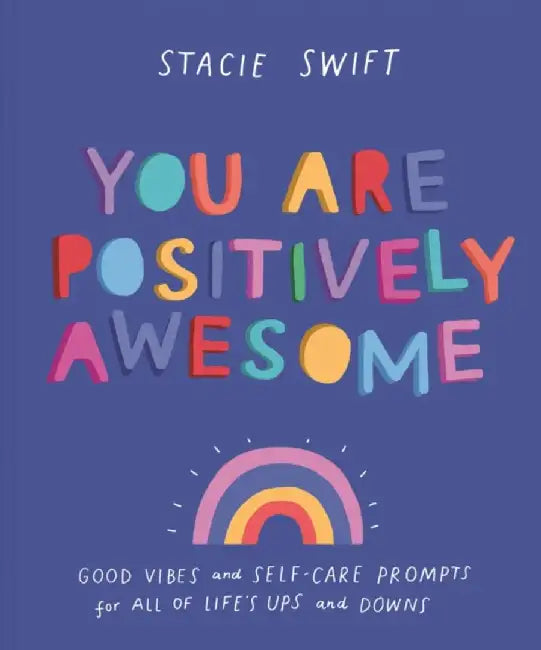 You Are Positively Awesome by Stacie Swift