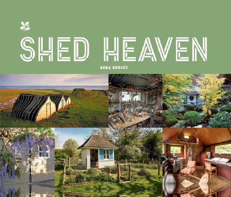 Shed Heaven: A Place for Everything by Anna Groves