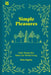 Simple Pleasures: Little Things That Make Life Worth Living by Clare Gogerty