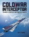 Cold War Interceptor: The Raf's F.155t/O.R. 329 Fighter Projects by Dan Sharp