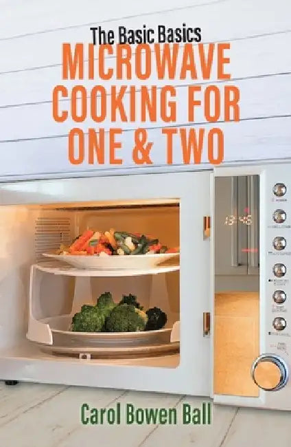 Microwave Cooking for One & Two by Carol Bowen Ball