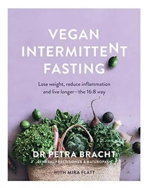 Vegan Intermittent Fasting by Dr Petra Bracht