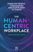 The Human-Centric Workplace: Enabling People, Communities and Our Planet to Thrive by Simone Fenton-Jarvis