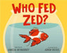 Who Fed Zed? by Eleanor Pearson