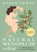 Your Natural Midlife: A Nutritional Guide Through Perimenopause and Beyond by Karen Newby