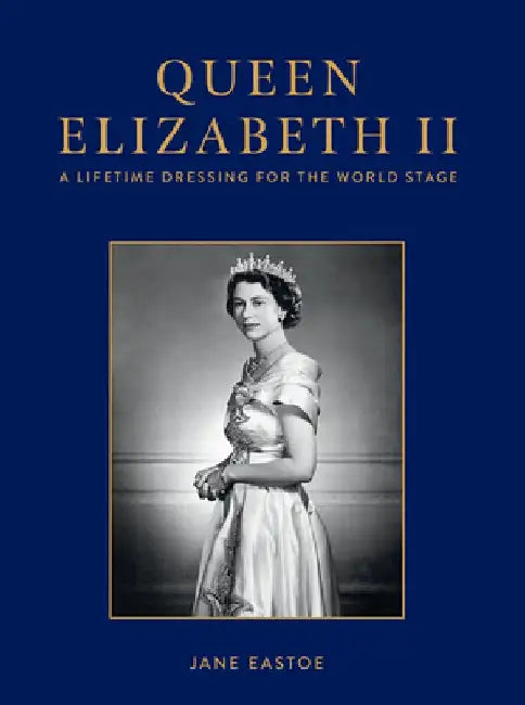 Elizabeth: Reigning in Style by Jane Eastoe