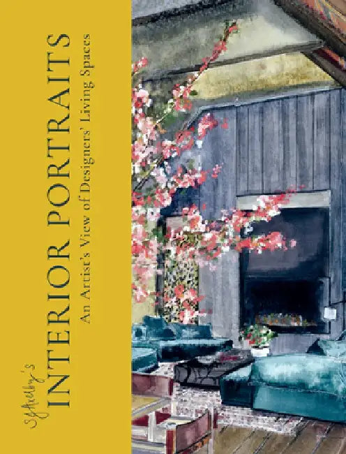 Sj Axelby's Interior Portraits: An Artist's View of Designers' Living Spaces by Sj Axelby