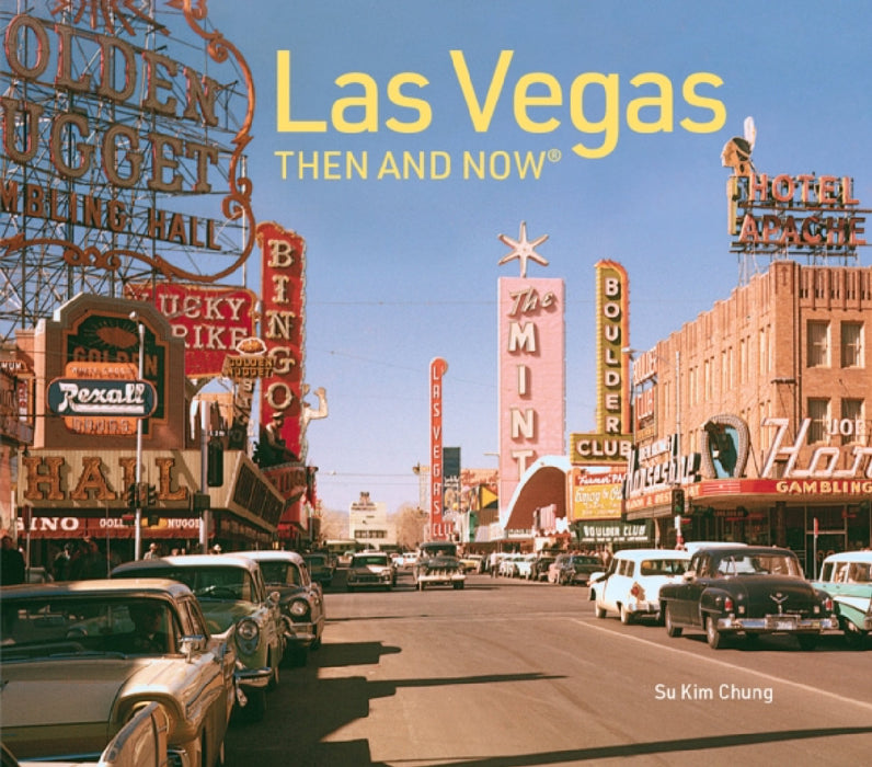 Las Vegas Then and Now: Revised Fifth Edition by Su Kim Chung
